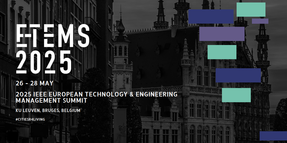 Breites Banner mit einem Foto von Brügge im Hintergrund. Im Vordergrund ist der Text: E-TEMS 2025, 26 - 28 MAY, 2025 IEEE EUROPEAN TECHNOLOGY & ENGINEERING MANAGMENT SUMMIT, KU LEUVEN, BRUGES, BELGIUM, #CITIESR4LIVING